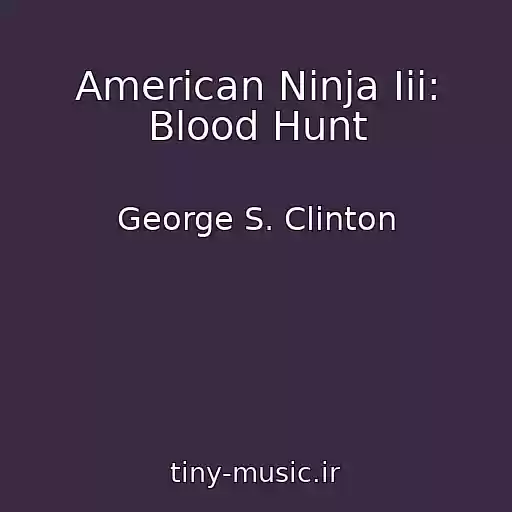 کاور آهنگ American Ninja Iii: Blood Hunt از George S. Clinton