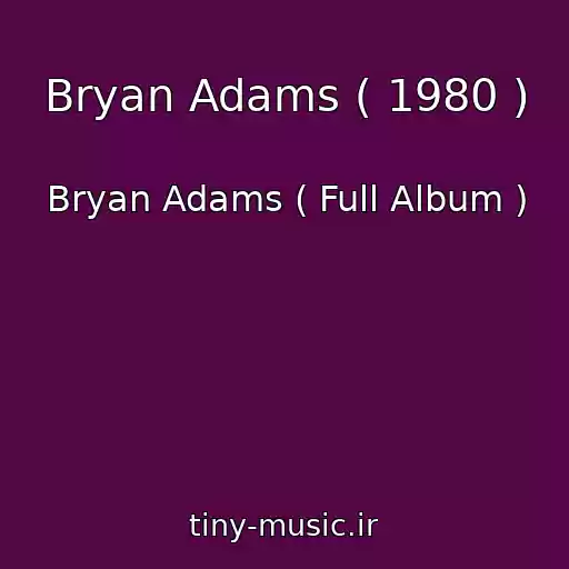 کاور آهنگ Bryan Adams ( 1980 ) از Bryan Adams ( Full Album )