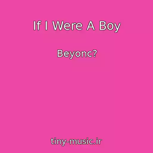 کاور آهنگ If I Were A Boy از Beyonc?