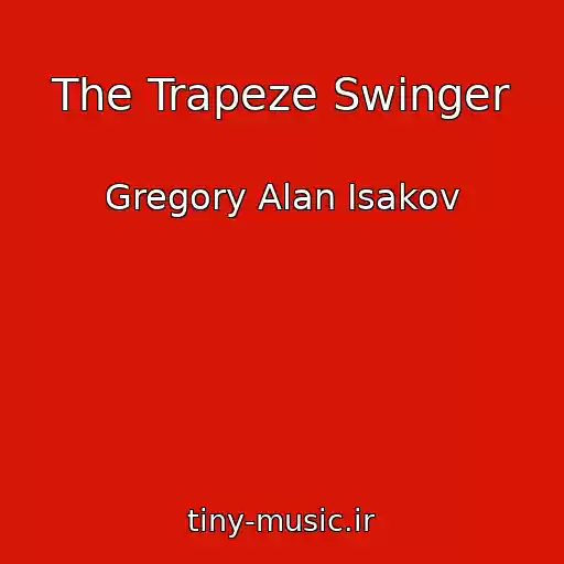 کاور آهنگ The Trapeze Swinger از Gregory Alan Isakov