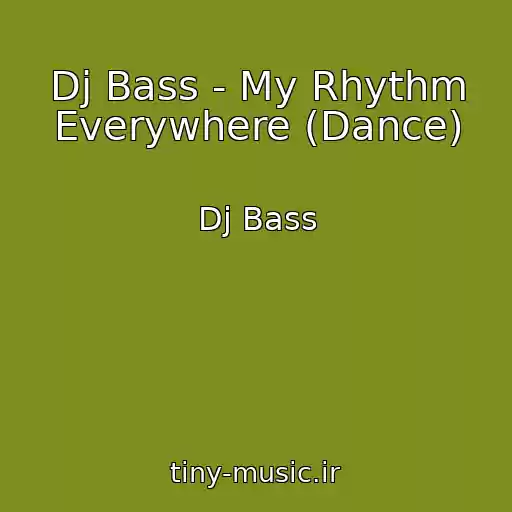 کاور آهنگ Dj Bass - My Rhythm Everywhere (Dance) از Dj Bass