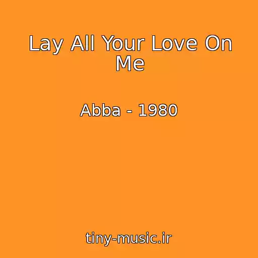 کاور آهنگ Lay All Your Love On Me از Abba - 1980