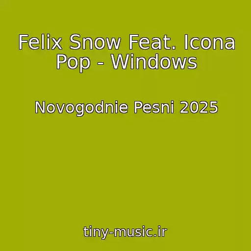کاور آهنگ Felix Snow Feat. Icona Pop - Windows از Novogodnie Pesni 2025