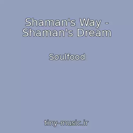 کاور آهنگ Shaman's Way - Shaman's Dream از Soulfood