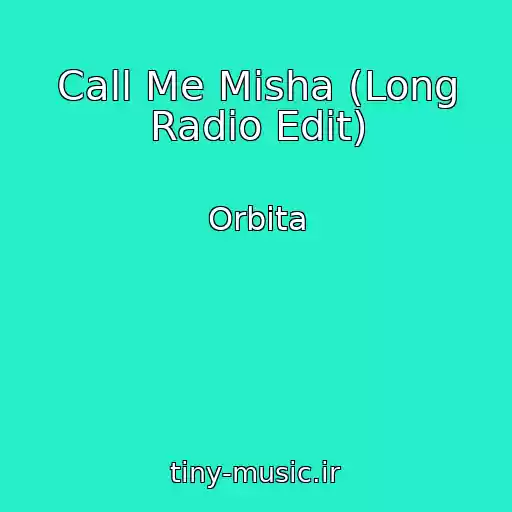 کاور آهنگ Call Me Misha (Long Radio Edit) از Orbita