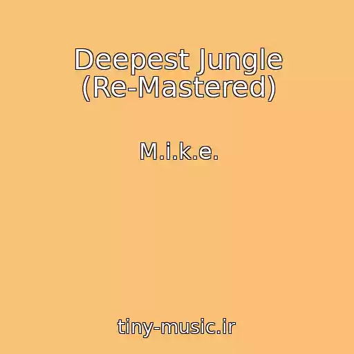 کاور آهنگ Deepest Jungle (Re-Mastered) از M.i.k.e.