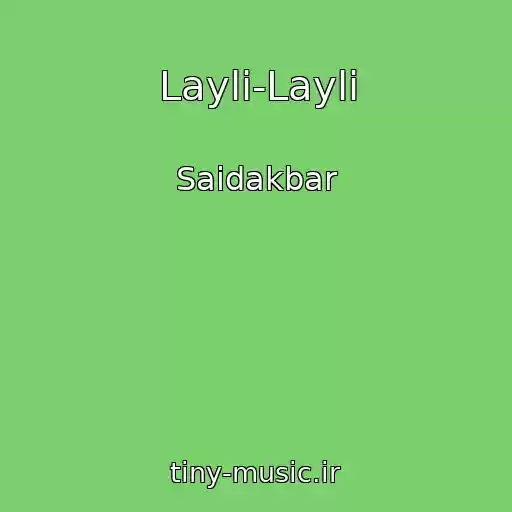 کاور آهنگ Layli-Layli از Saidakbar
