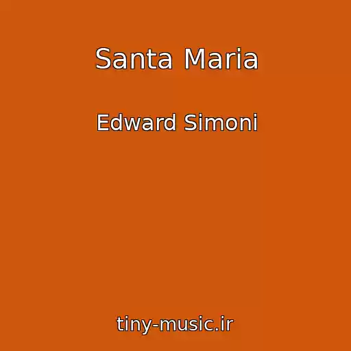 کاور آهنگ Santa Maria از Edward Simoni