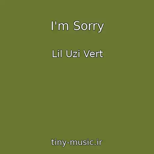 کاور آهنگ I'm Sorry از Lil Uzi Vert