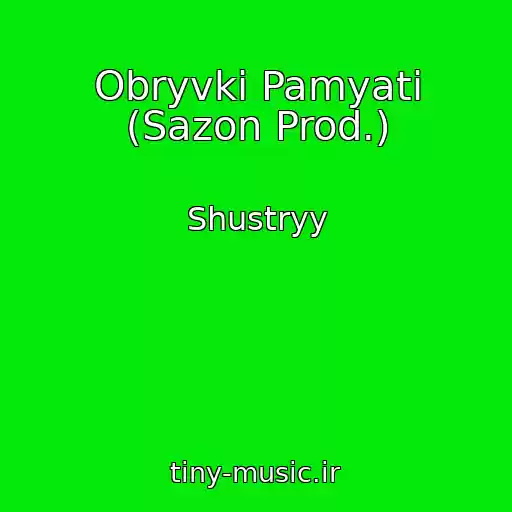 کاور آهنگ Obryvki Pamyati (Sazon Prod.) از Shustryy