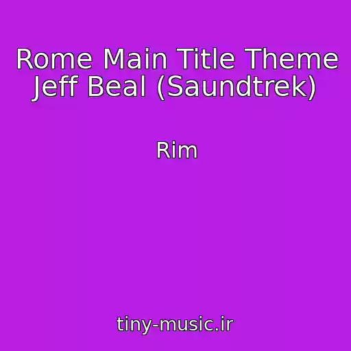 کاور آهنگ Rome Main Title Theme Jeff Beal (Saundtrek) از Rim