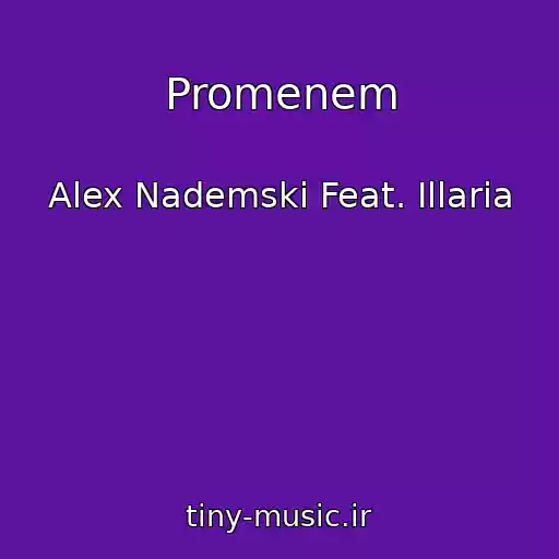 کاور آهنگ Promenem از Alex Nademski Feat. Illaria