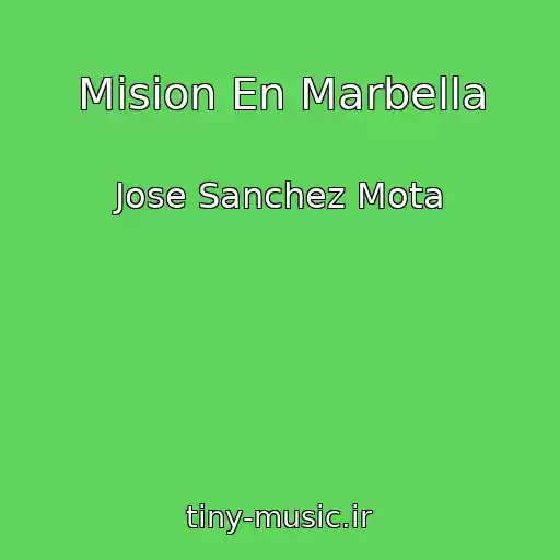 کاور آهنگ Mision En Marbella از Jose Sanchez Mota