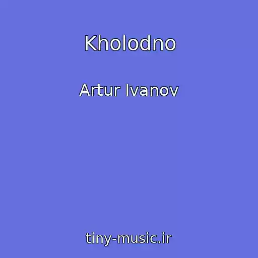 کاور آهنگ Kholodno از Artur Ivanov