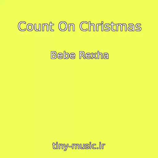 کاور آهنگ Count On Christmas از Bebe Rexha