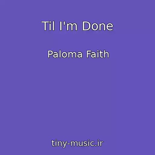 کاور آهنگ Til I'm Done از Paloma Faith