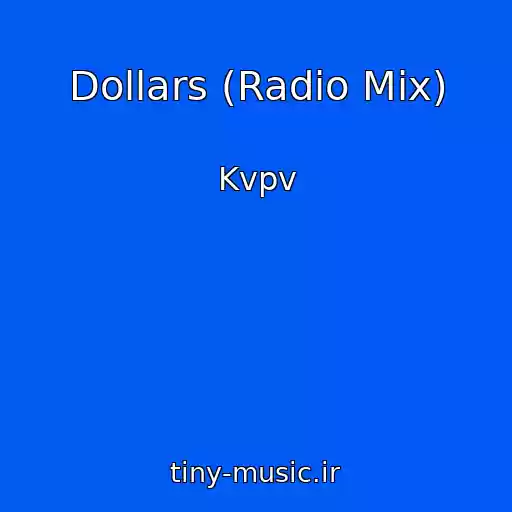 کاور آهنگ Dollars (Radio Mix) از Kvpv