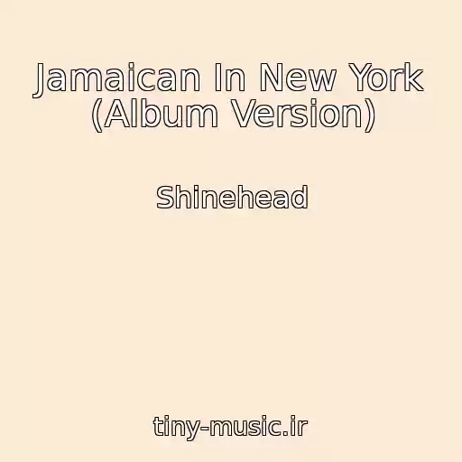 کاور آهنگ Jamaican In New York (Album Version) از Shinehead