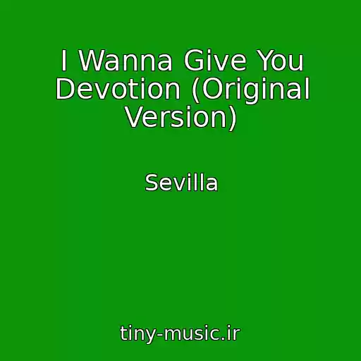کاور آهنگ I Wanna Give You Devotion (Original Version) از Sevilla