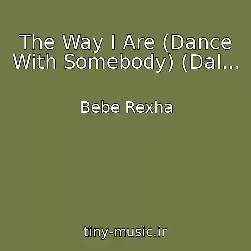 کاور آهنگ The Way I Are (Dance With Somebody) (Dal... از Bebe Rexha