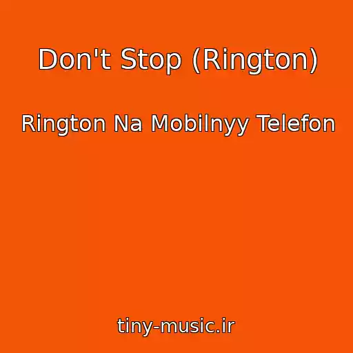کاور آهنگ Don't Stop (Rington) از Rington Na Mobilnyy Telefon