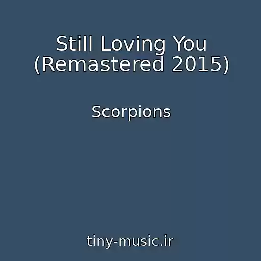 کاور آهنگ Still Loving You (Remastered 2015) از Scorpions