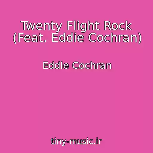 کاور آهنگ Twenty Flight Rock (Feat. Eddie Cochran) از Eddie Cochran