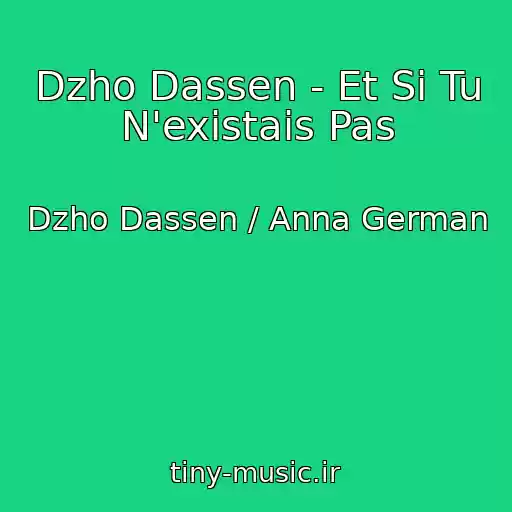 کاور آهنگ Dzho Dassen - Et Si Tu N'existais Pas از Dzho Dassen / Anna German