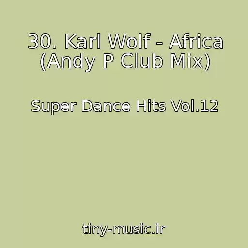 کاور آهنگ 30. Karl Wolf - Africa (Andy P Club Mix) از Super Dance Hits Vol.12