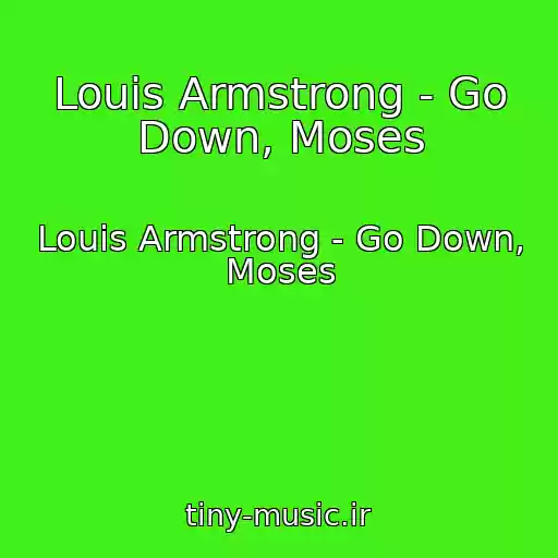 کاور آهنگ Louis Armstrong - Go Down, Moses از Louis Armstrong - Go Down, Moses