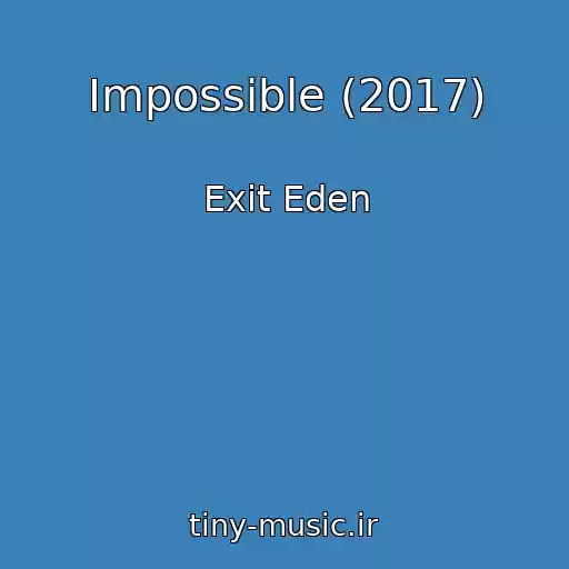 کاور آهنگ Impossible (2017) از Exit Eden