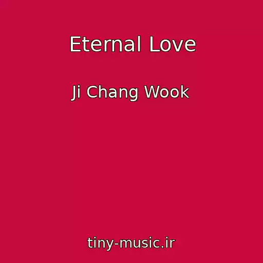 کاور آهنگ Eternal Love از Ji Chang Wook