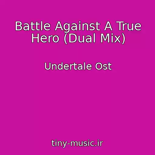 کاور آهنگ Battle Against A True Hero (Dual Mix) از Undertale Ost