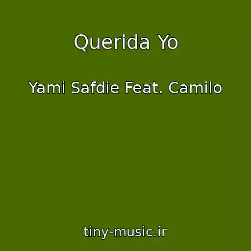 کاور آهنگ Querida Yo از Yami Safdie Feat. Camilo
