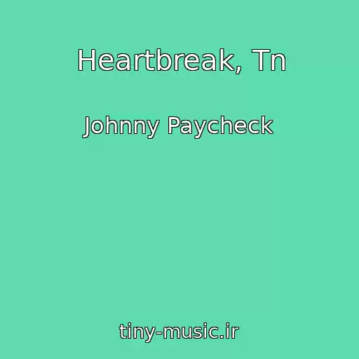 کاور آهنگ Heartbreak, Tn از Johnny Paycheck