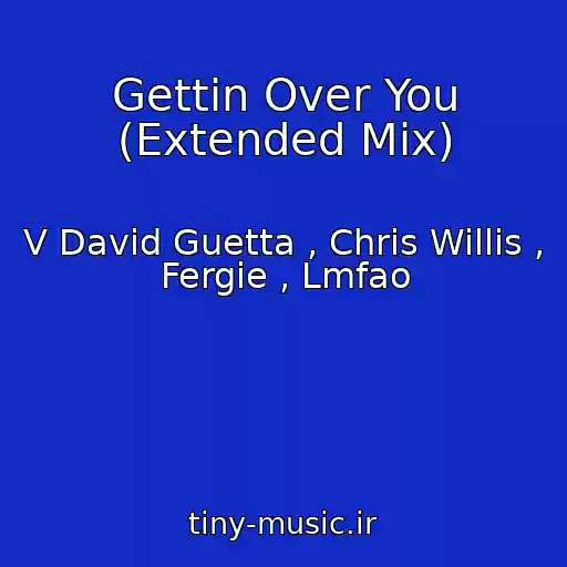 کاور آهنگ Gettin Over You (Extended Mix) از V David Guetta , Chris Willis , Fergie , Lmfao