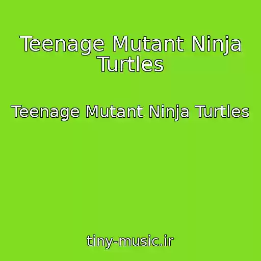 کاور آهنگ Teenage Mutant Ninja Turtles از Teenage Mutant Ninja Turtles