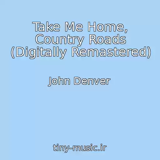 کاور آهنگ Take Me Home, Country Roads (Digitally Remastered) از John Denver