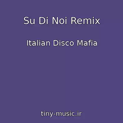 کاور آهنگ Su Di Noi Remix از Italian Disco Mafia