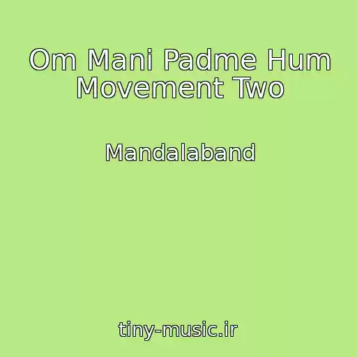 کاور آهنگ Om Mani Padme Hum Movement Two از Mandalaband
