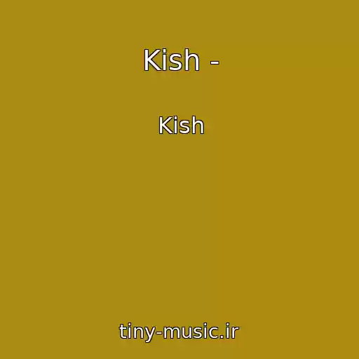 کاور آهنگ Kish - از Kish