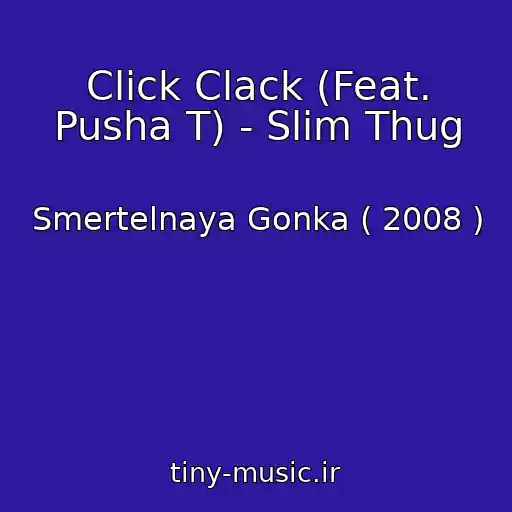 کاور آهنگ Click Clack (Feat. Pusha T) - Slim Thug از Smertelnaya Gonka ( 2008 )