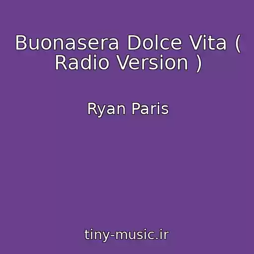 کاور آهنگ Buonasera Dolce Vita ( Radio Version ) از Ryan Paris
