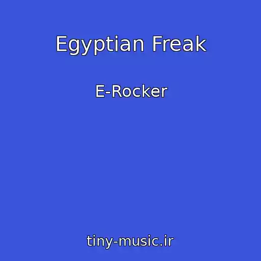 کاور آهنگ Egyptian Freak از E-Rocker