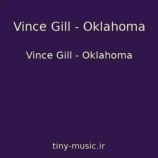 کاور آهنگ Vince Gill - Oklahoma از Vince Gill - Oklahoma