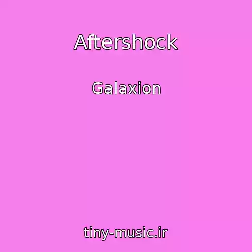 کاور آهنگ Aftershock از Galaxion