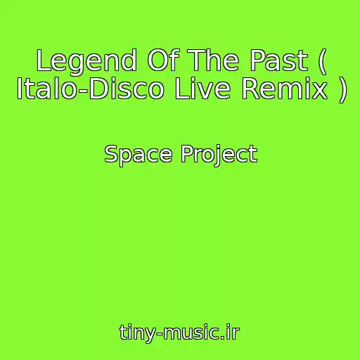 کاور آهنگ Legend Of The Past ( Italo-Disco Live Remix ) از Space Project