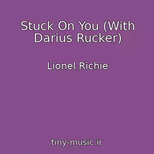 کاور آهنگ Stuck On You (With Darius Rucker) از Lionel Richie