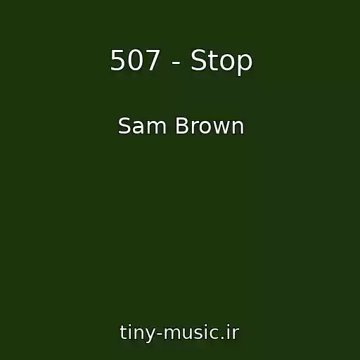 کاور آهنگ 507 - Stop از Sam Brown