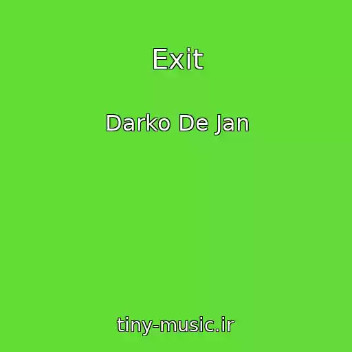 کاور آهنگ Exit از Darko De Jan